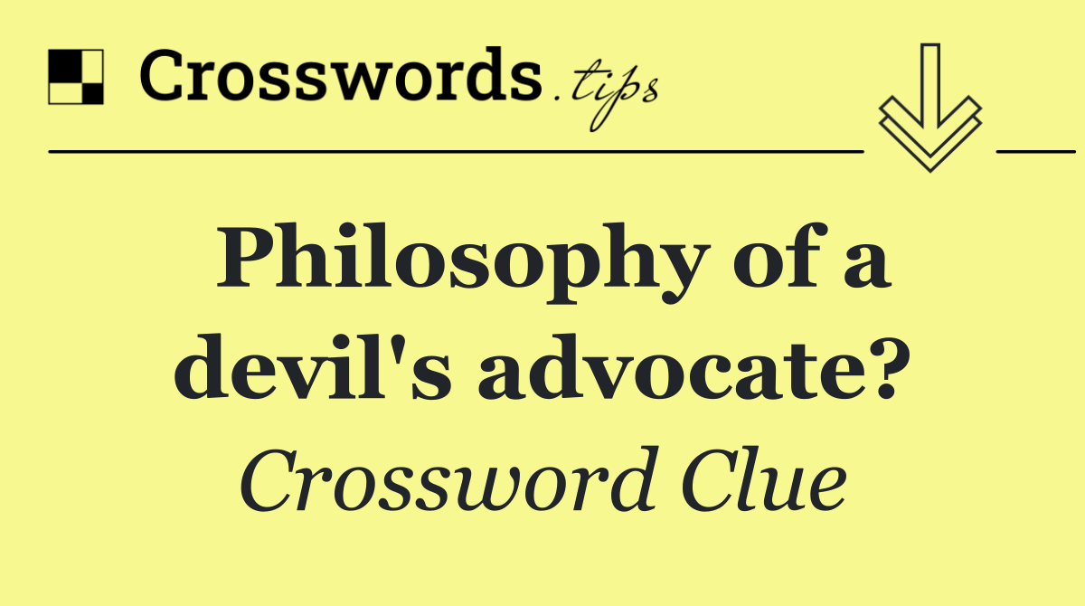 Philosophy of a devil's advocate?