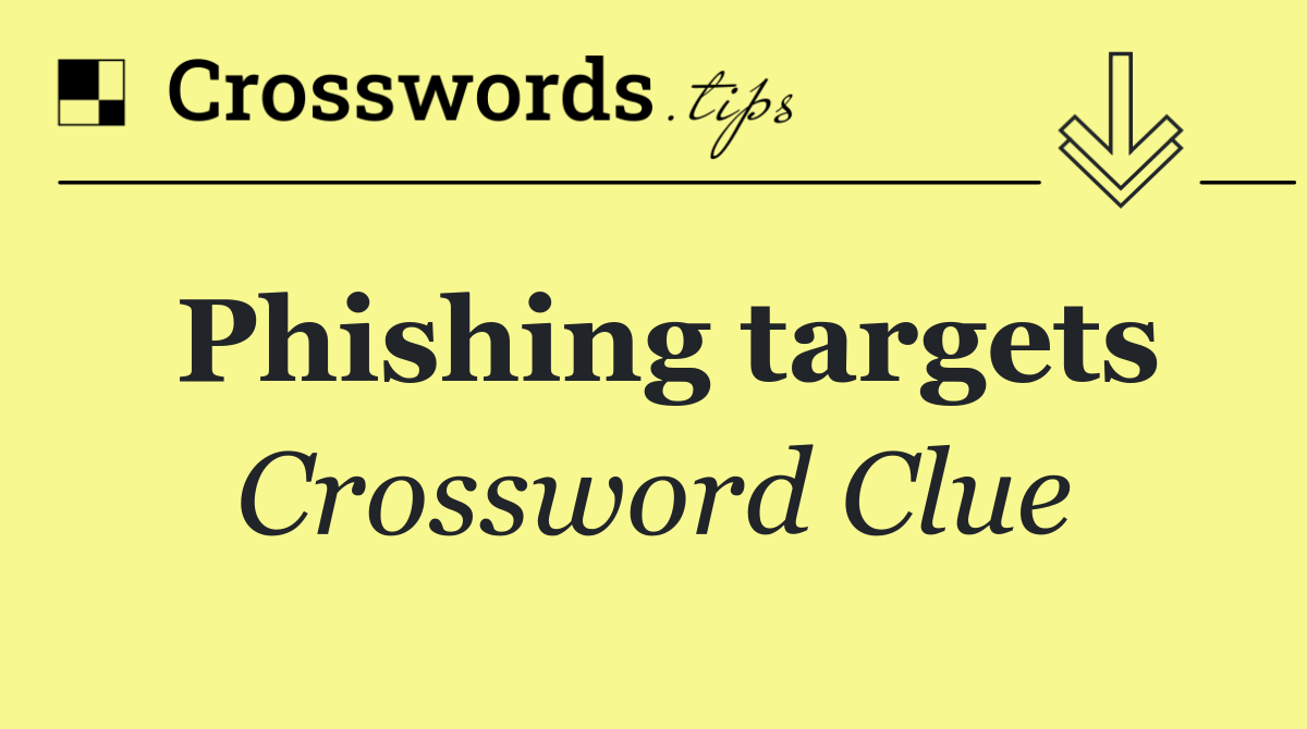 Phishing targets