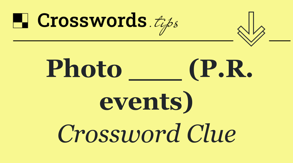 Photo ___ (P.R. events)