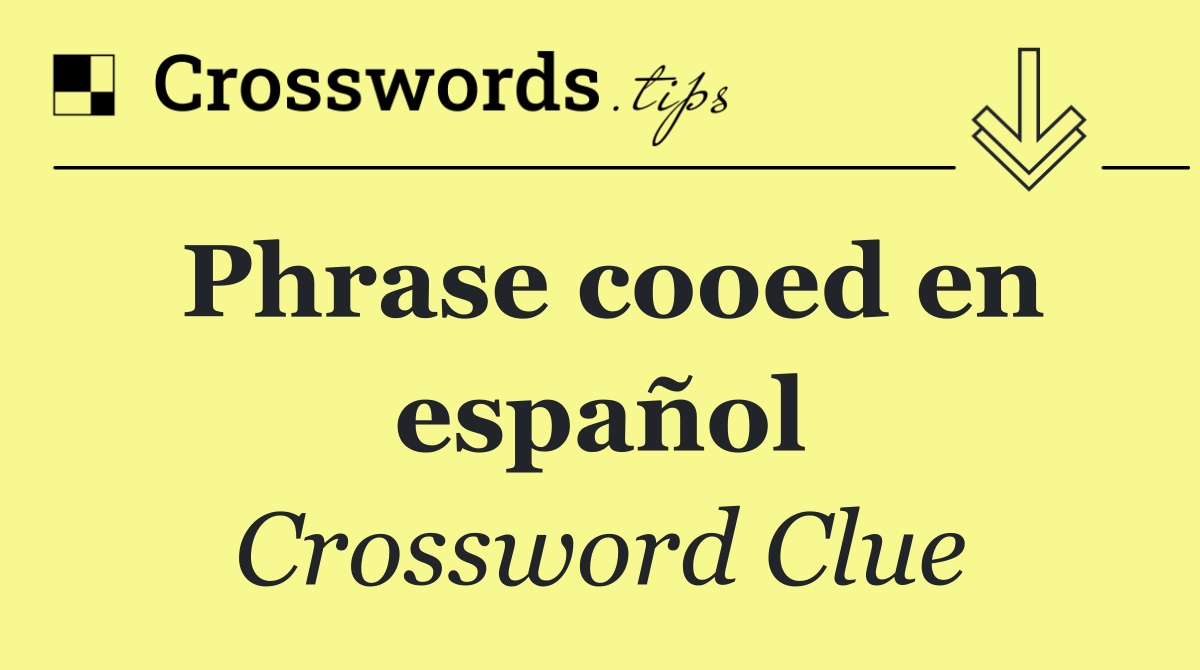 Phrase cooed en español