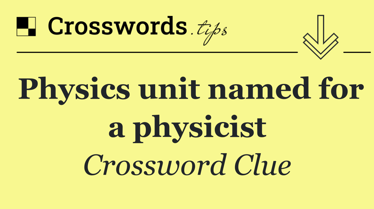 Physics unit named for a physicist