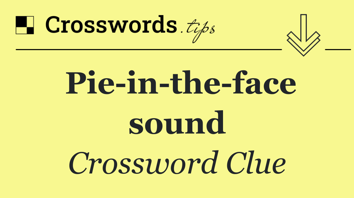 Pie in the face sound