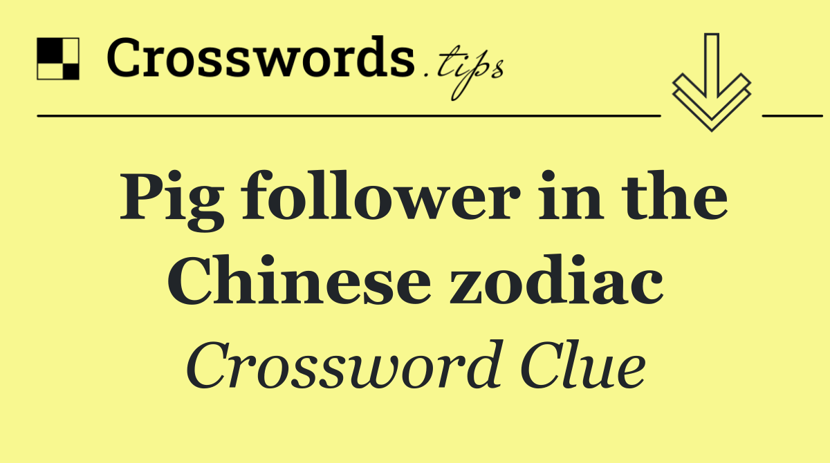 Pig follower in the Chinese zodiac