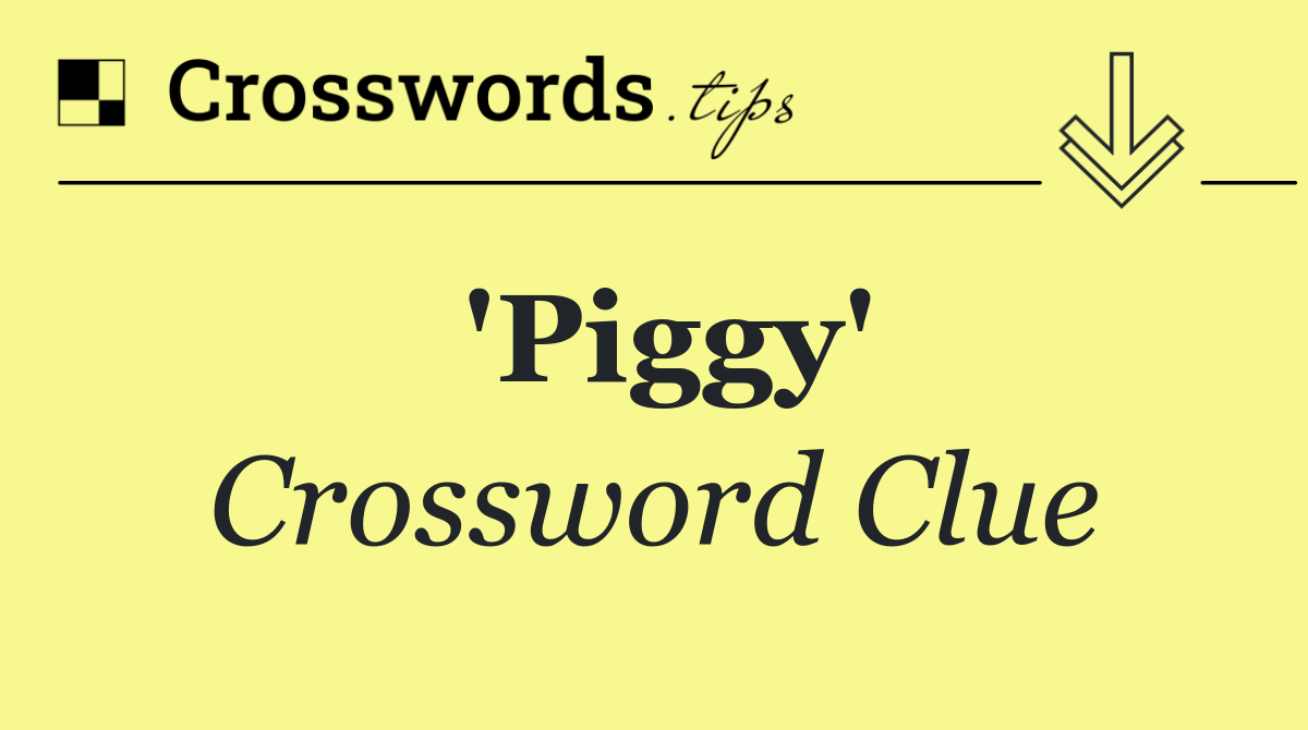'Piggy'