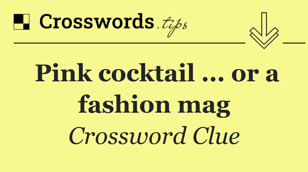 Pink cocktail ... or a fashion mag