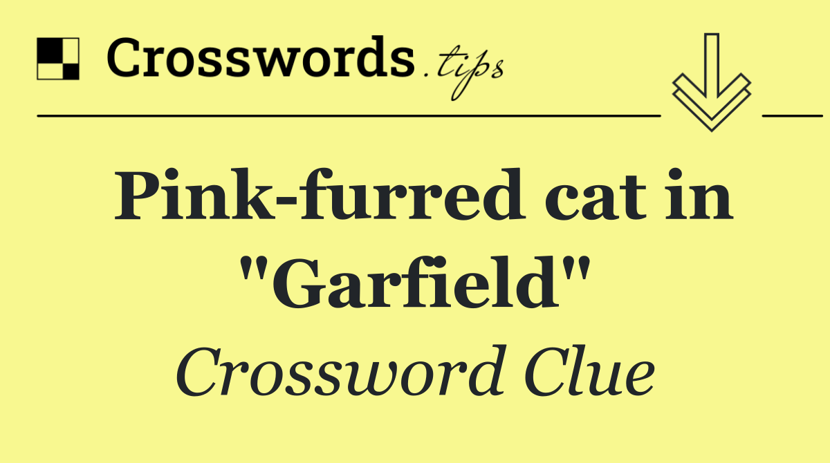Pink furred cat in "Garfield"