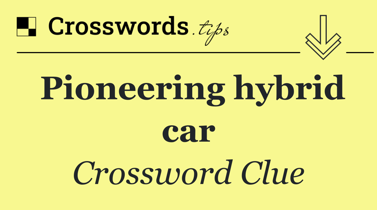 Pioneering hybrid car