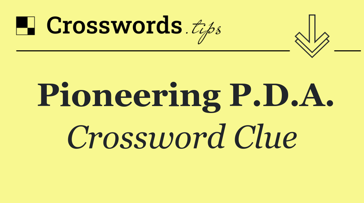 Pioneering P.D.A.