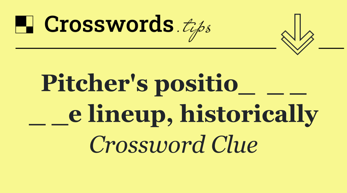 Pitcher's positio_  _ _  _ _e lineup, historically