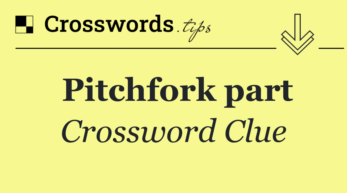 Pitchfork part