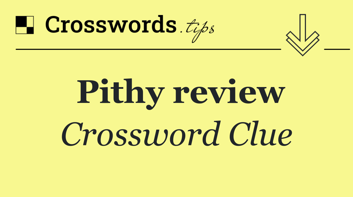 Pithy review