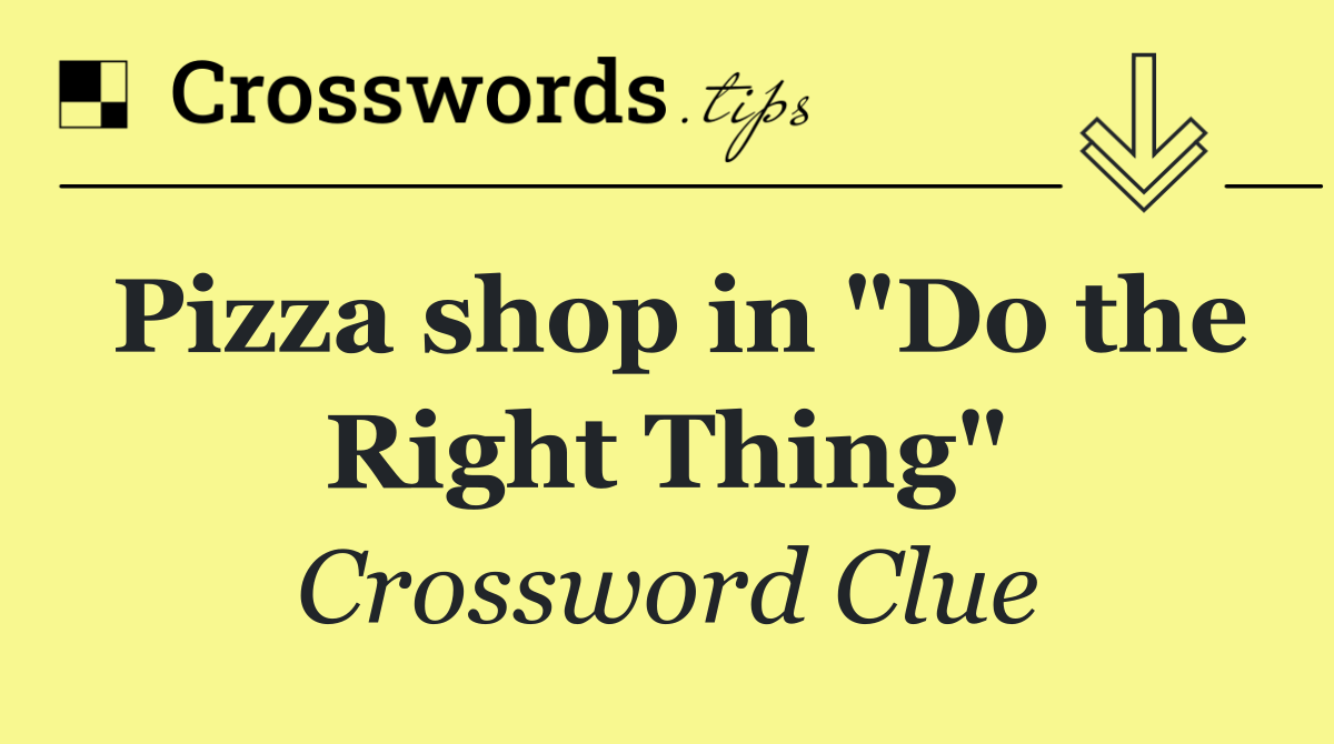 Pizza shop in "Do the Right Thing"