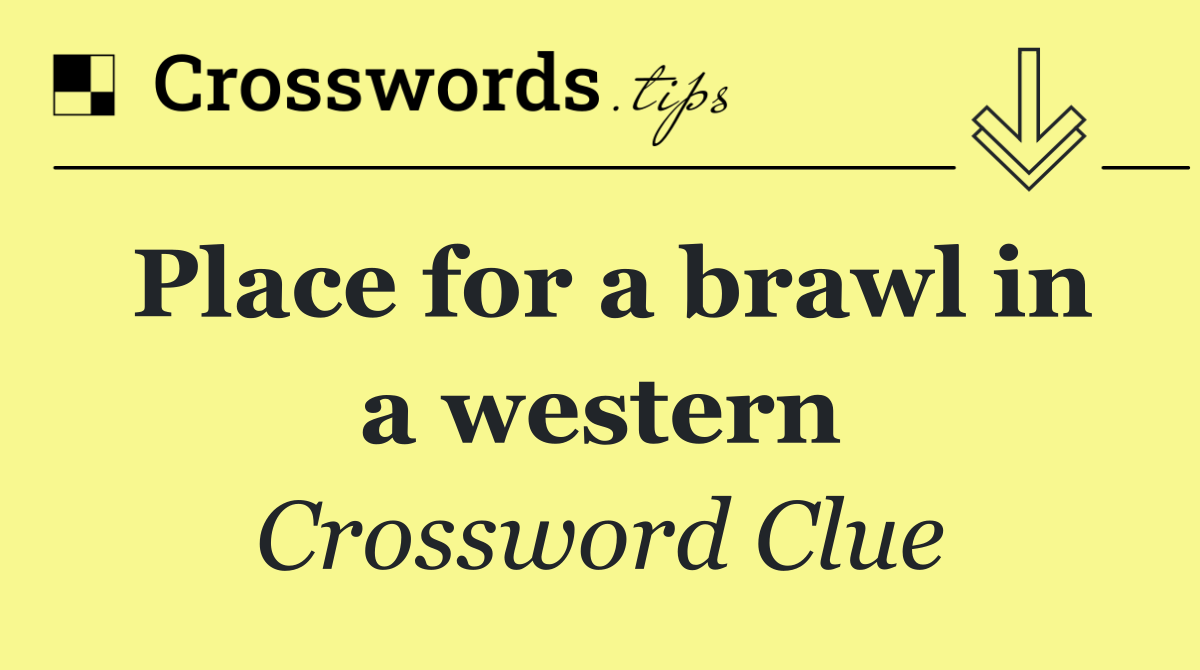 Place for a brawl in a western