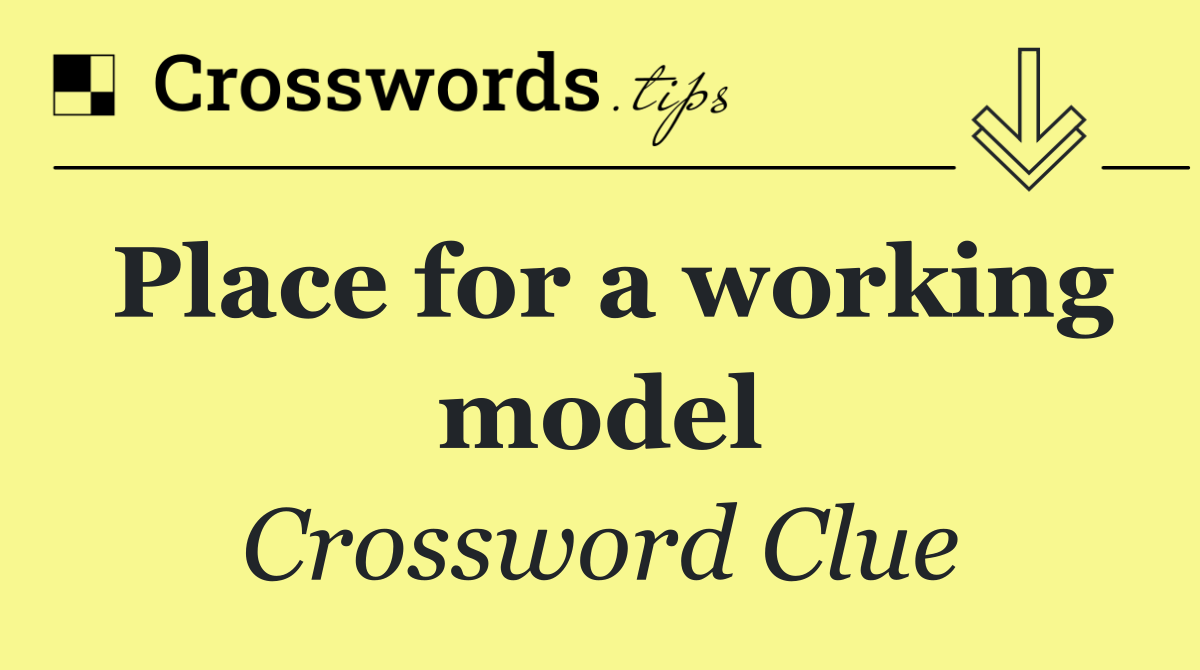 Place for a working model
