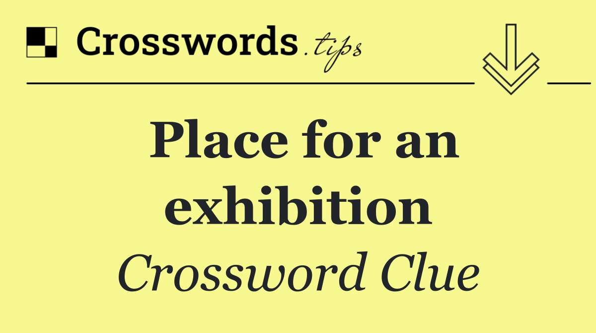 Place for an exhibition