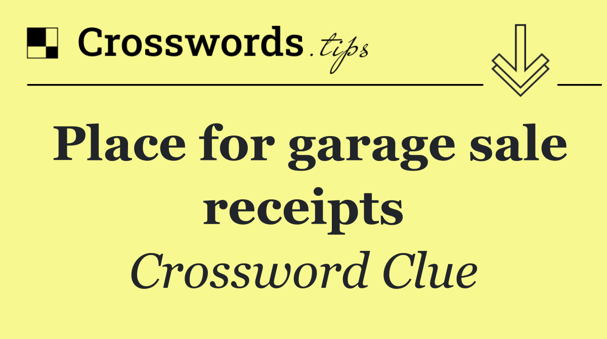 Place for garage sale receipts