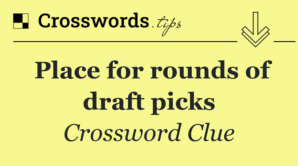 Place for rounds of draft picks