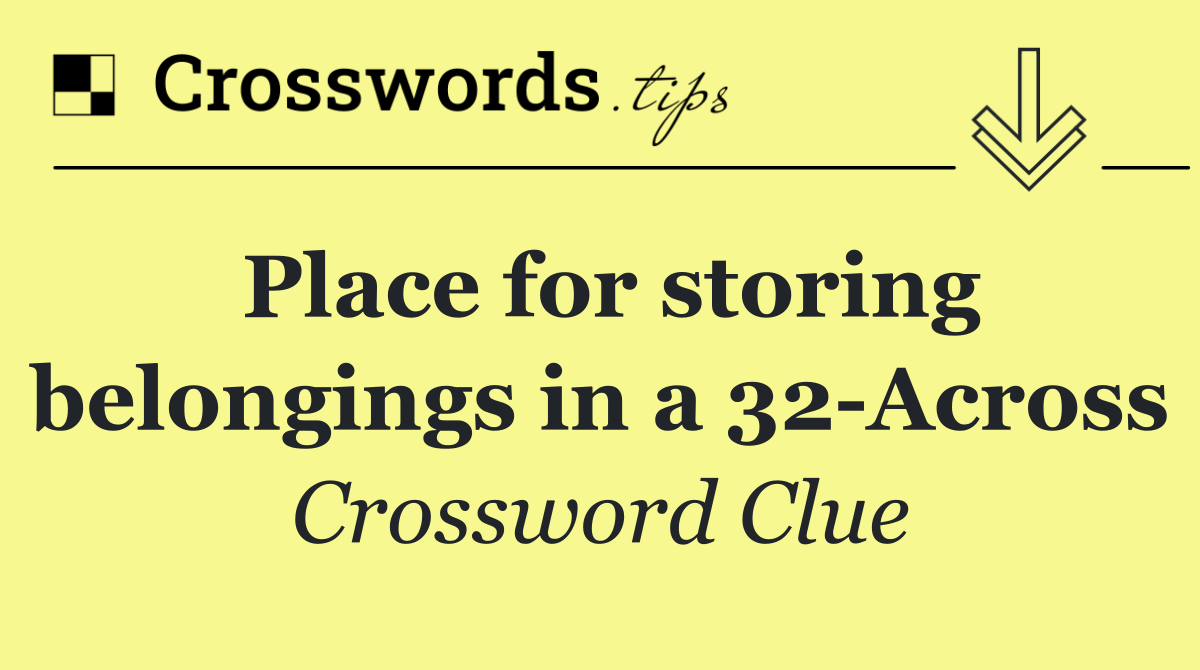 Place for storing belongings in a 32 Across