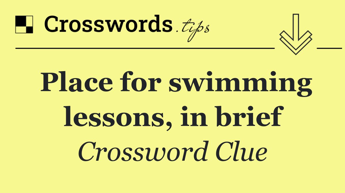 Place for swimming lessons, in brief