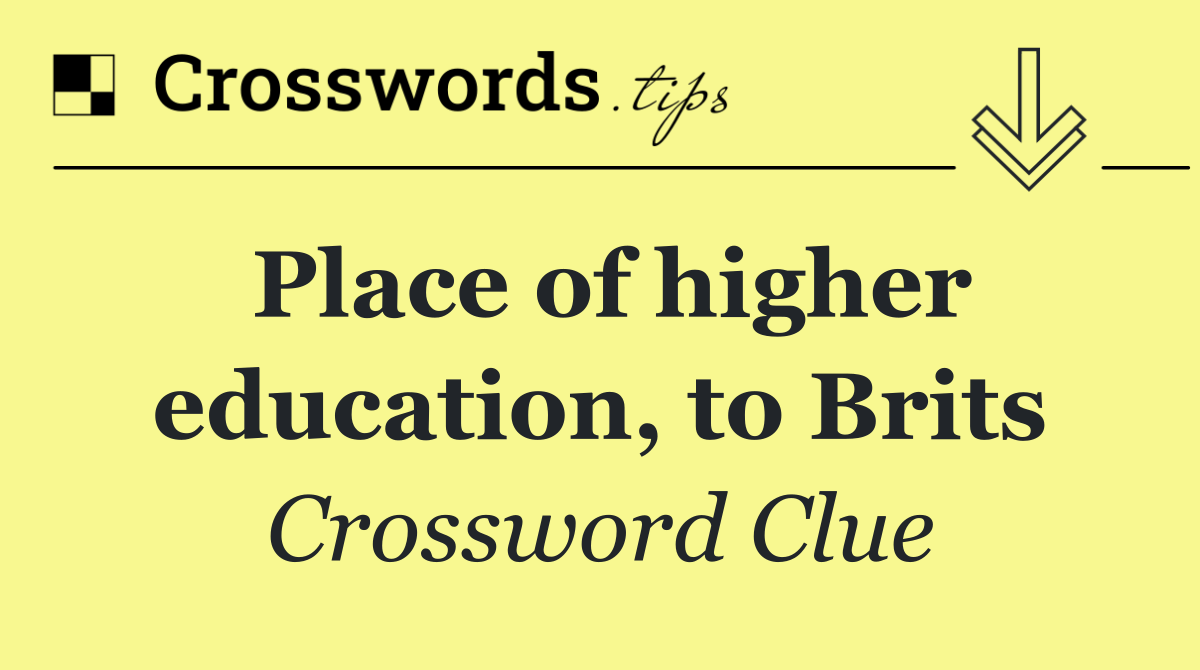 Place of higher education, to Brits