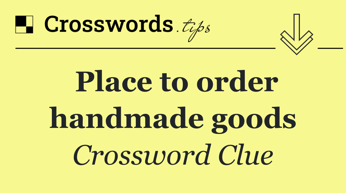 Place to order handmade goods
