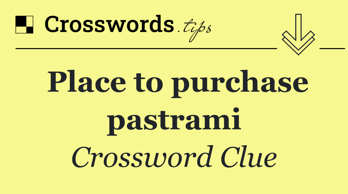 Place to purchase pastrami