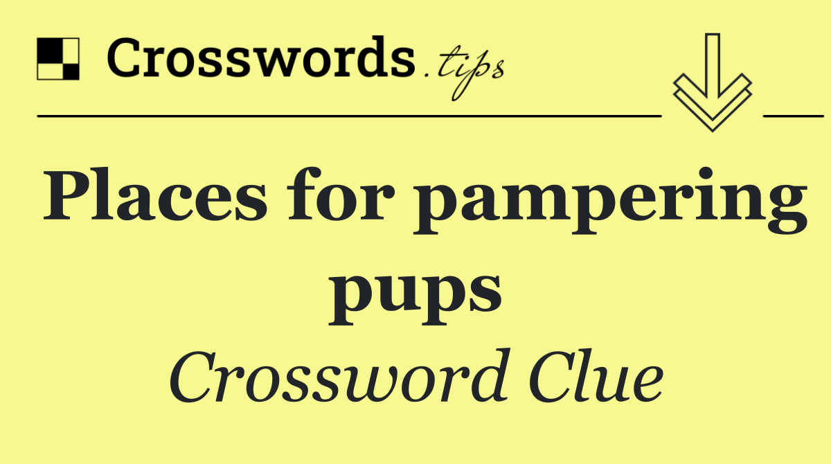 Places for pampering pups