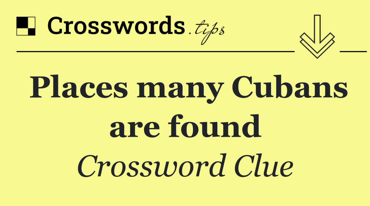 Places many Cubans are found
