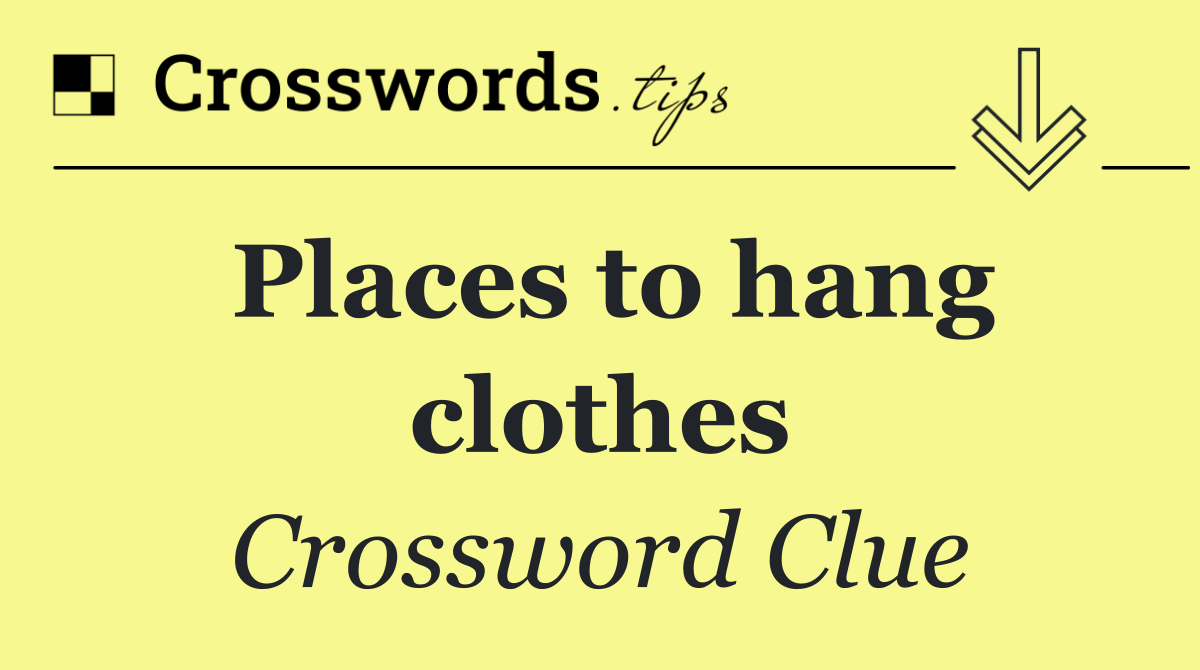 Places to hang clothes