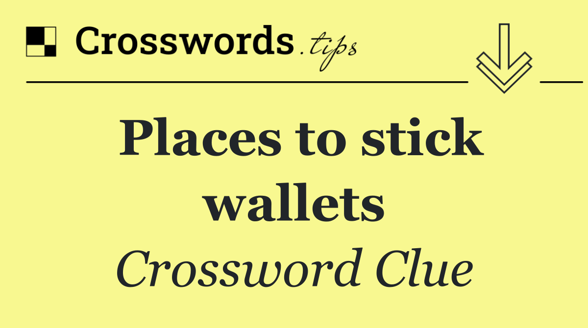 Places to stick wallets
