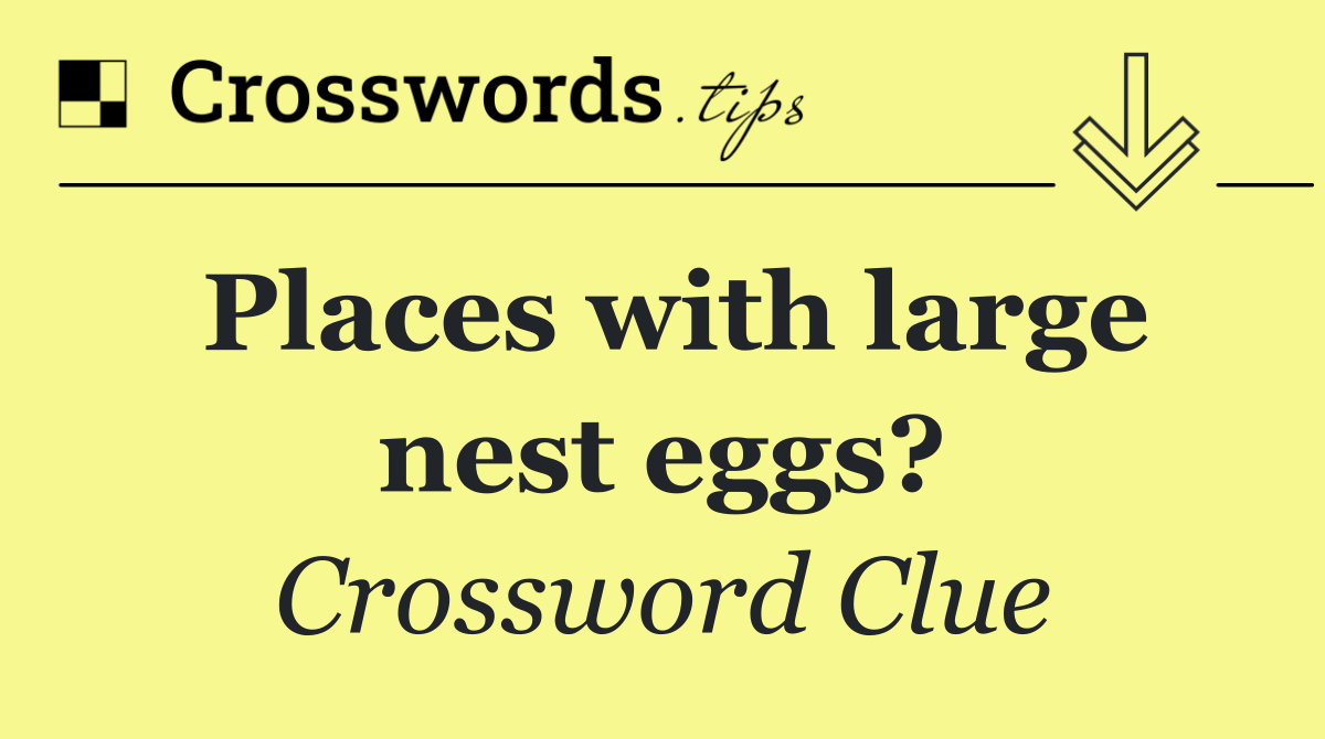 Places with large nest eggs?