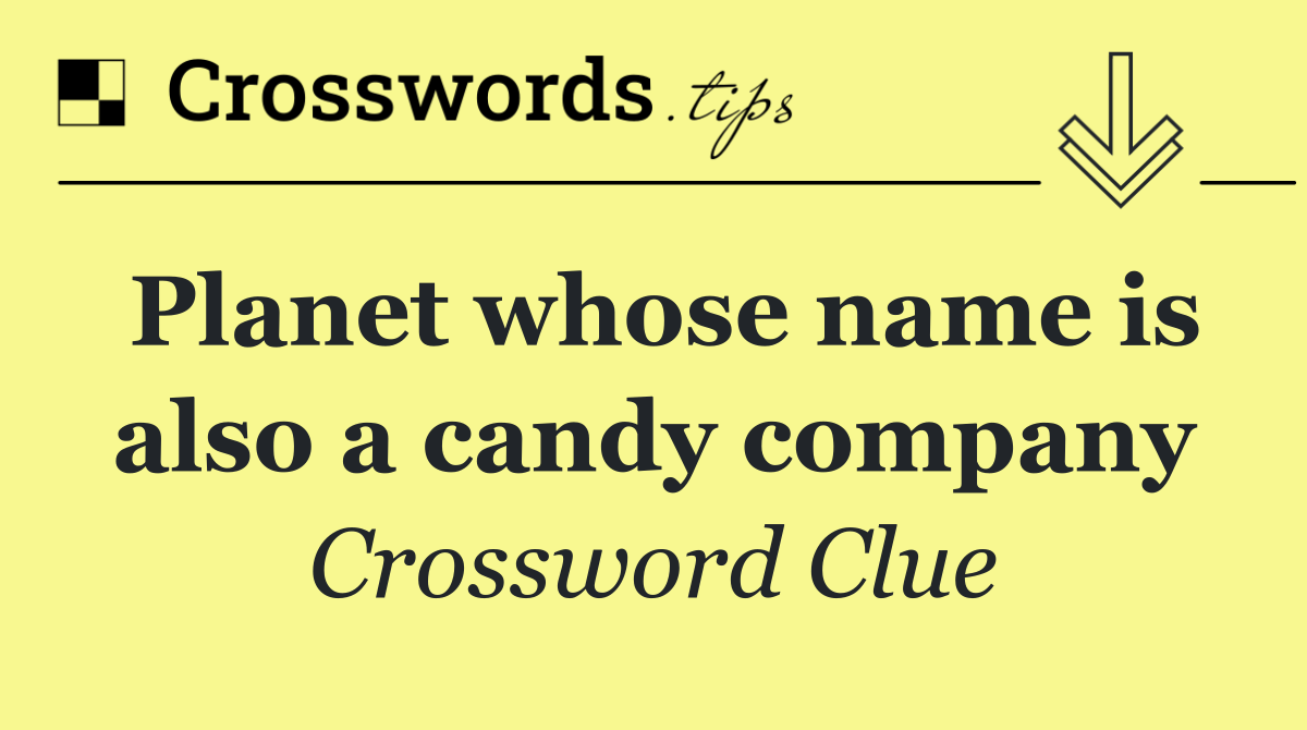 Planet whose name is also a candy company