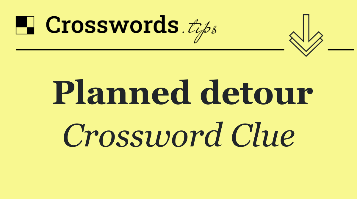 Planned detour