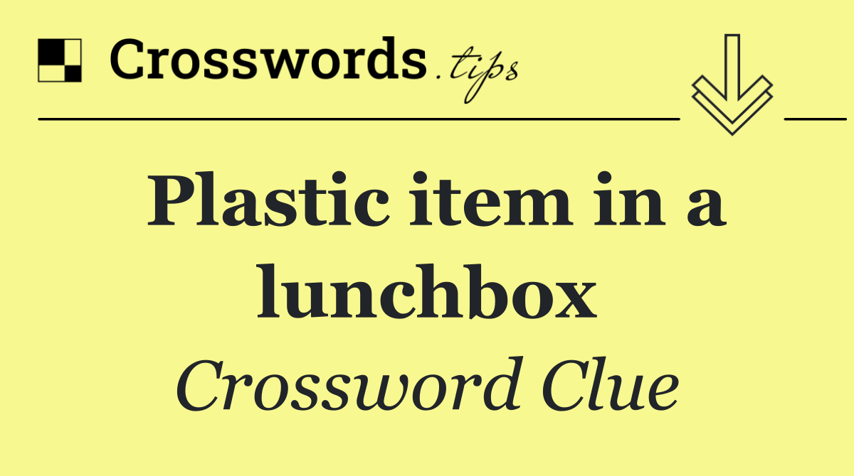 Plastic item in a lunchbox