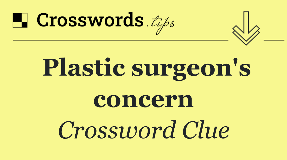 Plastic surgeon's concern
