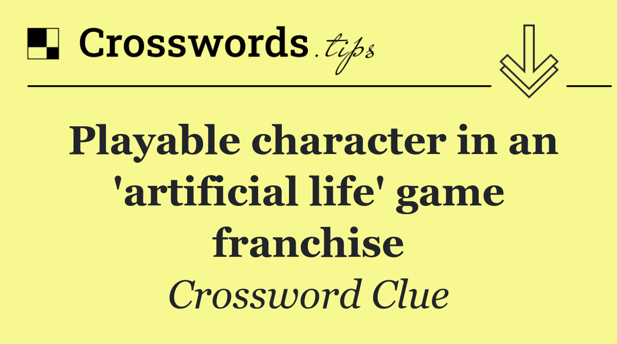Playable character in an 'artificial life' game franchise