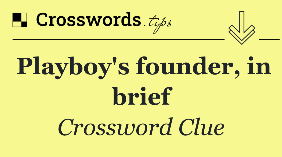 Playboy's founder, in brief
