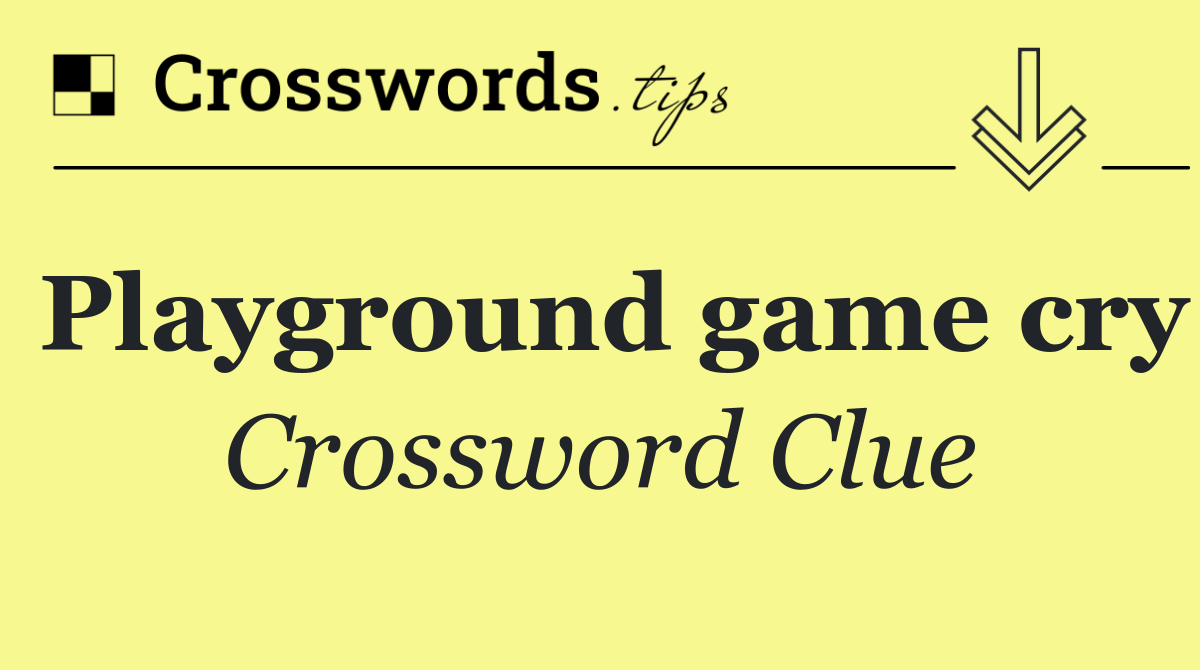Playground game cry
