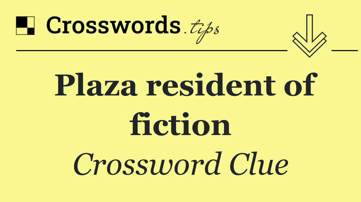 Plaza resident of fiction