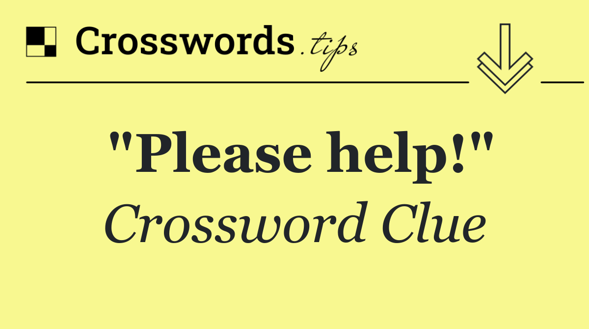 "Please help!"
