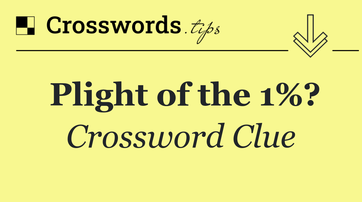 Plight of the 1%?