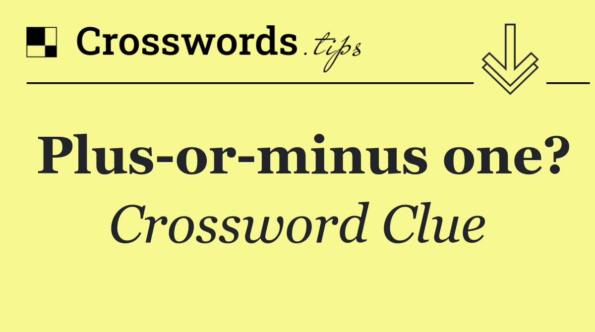 Plus or minus one?