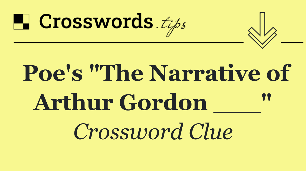 Poe's "The Narrative of Arthur Gordon ___"