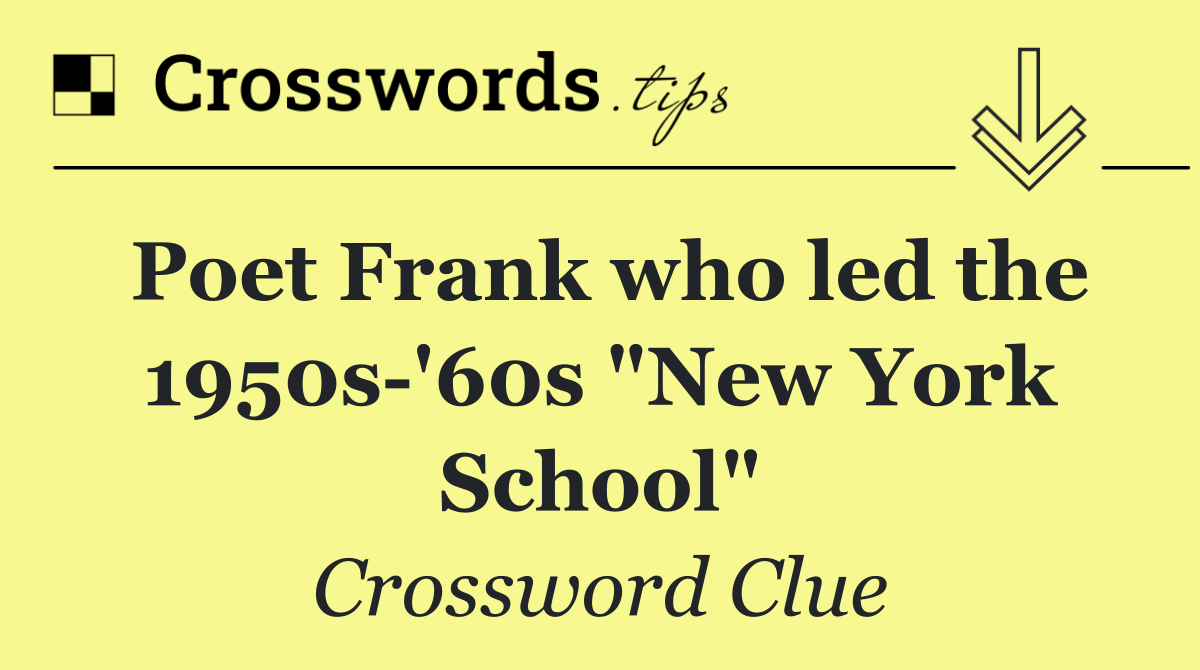 Poet Frank who led the 1950s '60s "New York School"