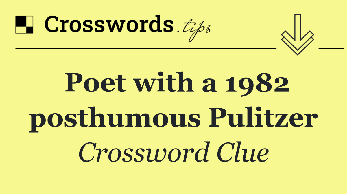 Poet with a 1982 posthumous Pulitzer