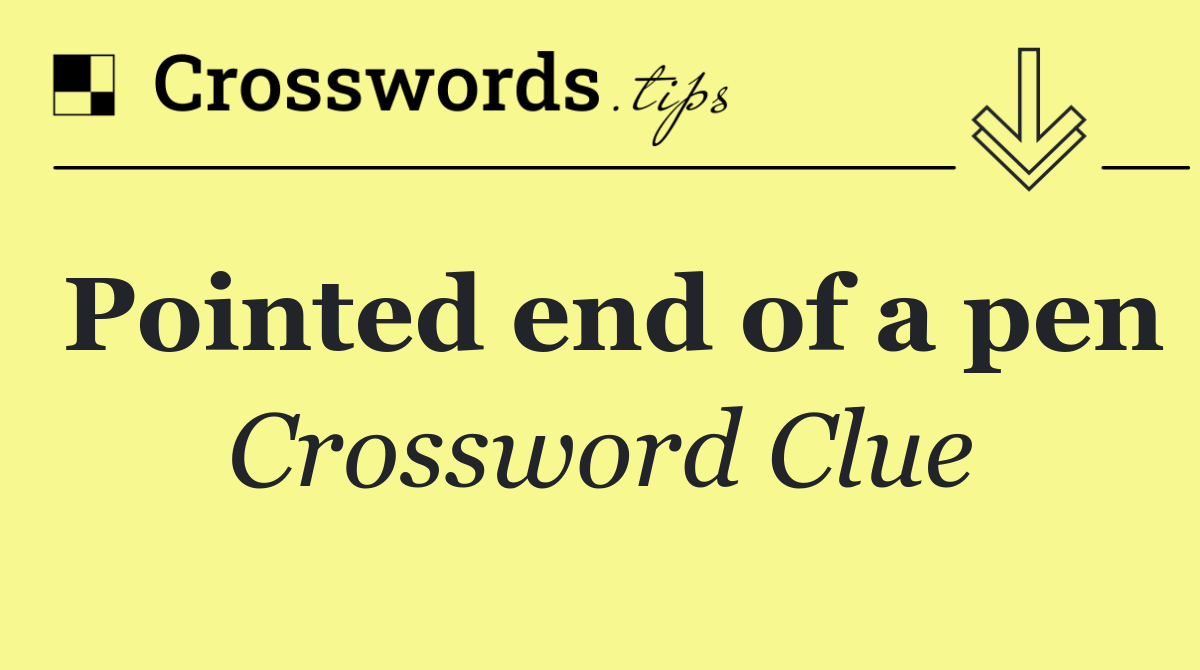 Pointed end of a pen