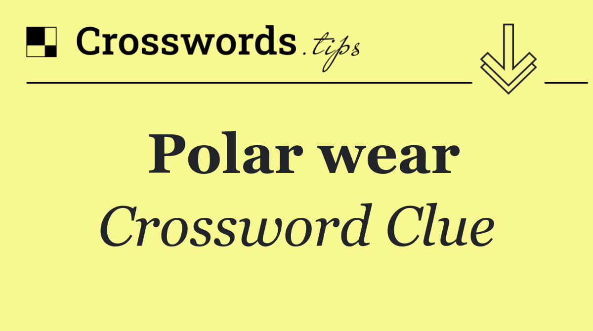 Polar wear