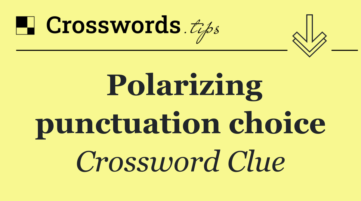 Polarizing punctuation choice