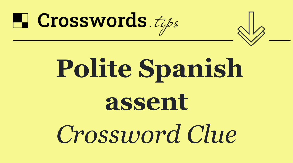 Polite Spanish assent