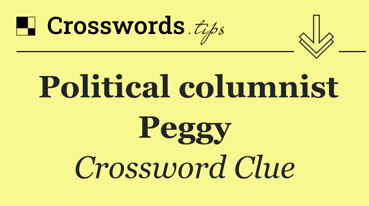 Political columnist Peggy